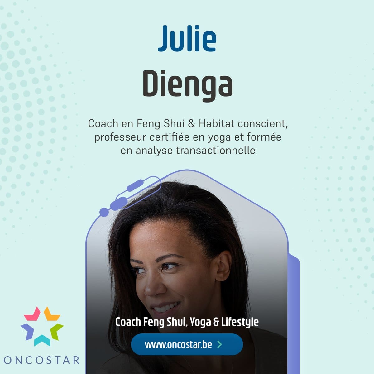 Julie Dienga : Coach en Feng Shui & Habitat Conscient, Professeure de Yoga